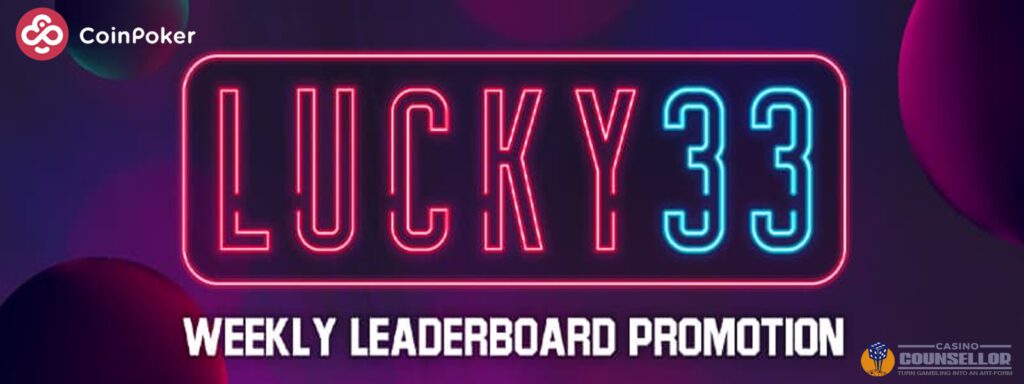 Get Lucky with CoinPoker’s Lucky 33 Promotion: Win Big Rewards in Online Poker Games