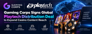 Gaming Corps Signs Global Playtech Distribution Deal to Expand Casino Content Reach