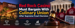 Red Rock Casino Must Bargain With Culinary Union After Supreme Court Decision
